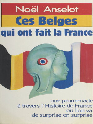 cover image of Ces Belges qui ont fait la France